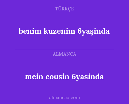benim kuzenim 6yaşinda - mein cousin 6yasinda