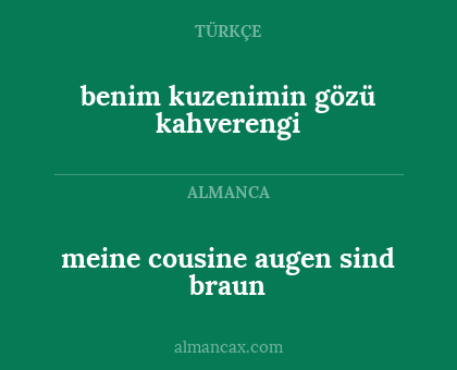 benim kuzenimin gözü kahverengi - meine cousine augen sind braun