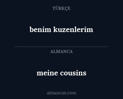 meine cousins - benim kuzenlerim