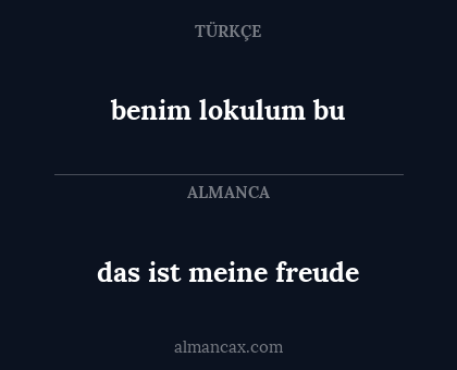 das ist meine freude - benim lokulum bu