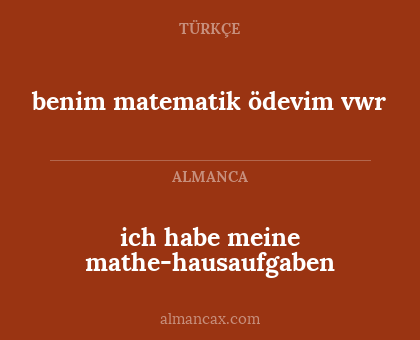 ich habe meine mathe-hausaufgaben - benim matematik ödevim vwr