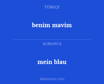 benim mavim - mein blau