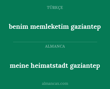 benim memleketim gaziantep - meine heimatstadt gaziantep