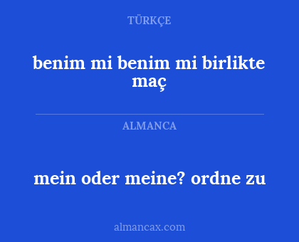 benim mi benim mi birlikte maç - mein oder meine? ordne zu
