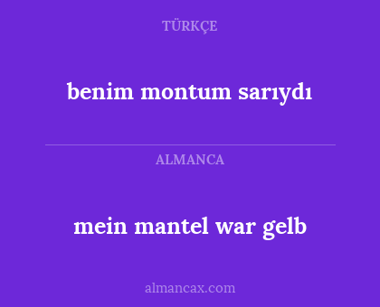 mein mantel war gelb - benim montum sarıydı