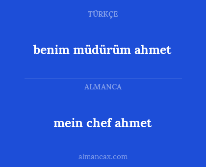 benim müdürüm ahmet - mein chef ahmet