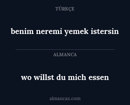 benim neremi yemek istersin - wo willst du mich essen