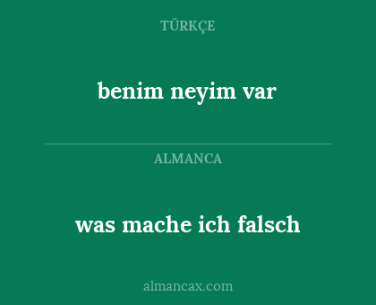 benim neyim var - was mache ich falsch