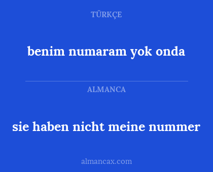 benim numaram yok onda - sie haben nicht meine nummer