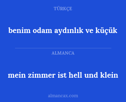 mein zimmer ist hell und klein - benim odam aydınlık ve küçük