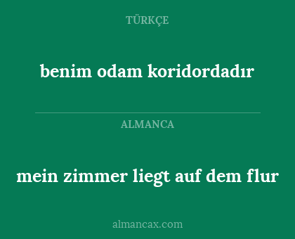 mein zimmer liegt auf dem flur - benim odam koridordadır