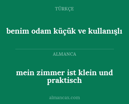 benim odam küçük ve kullanışlı - mein zimmer ist klein und praktisch