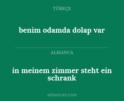 in meinem zimmer steht ein schrank - benim odamda dolap var