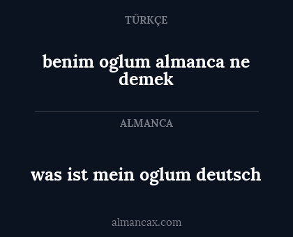 was ist mein oglum deutsch - benim oglum almanca ne demek