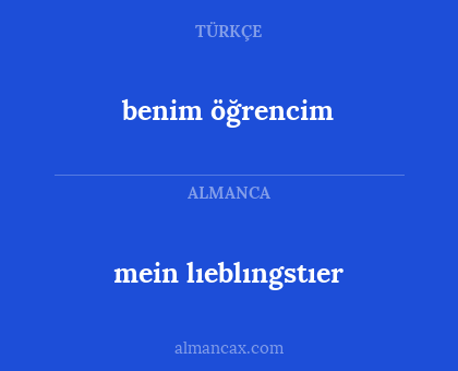 benim öğrencim - mein lıeblıngstıer