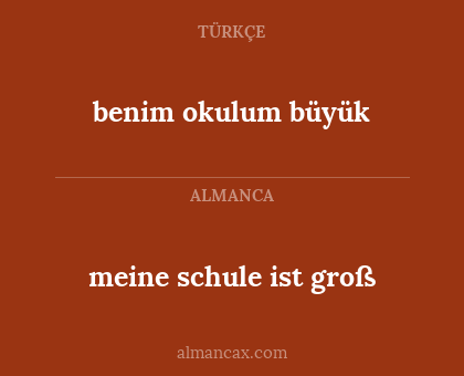 benim okulum büyük - meine schule ist groß