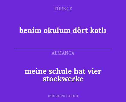 benim okulum dört katlı - meine schule hat vier stockwerke