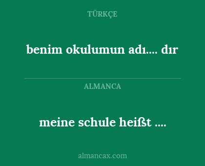 meine schule heißt .... - benim okulumun adı.... dır