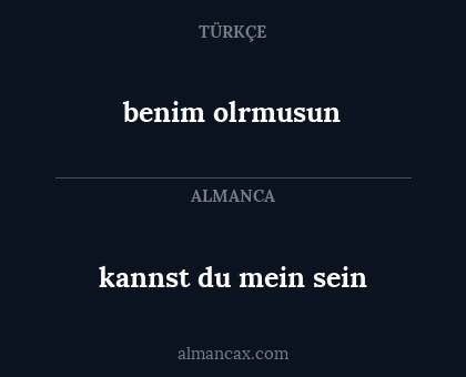 kannst du mein sein - benim olrmusun
