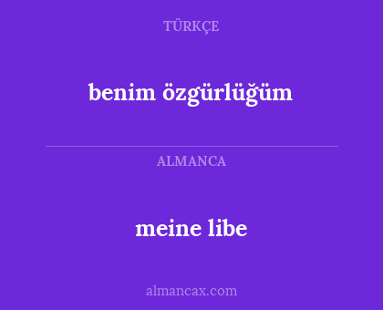 meine libe - benim özgürlüğüm