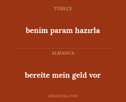 benim param hazırla - bereite mein geld vor