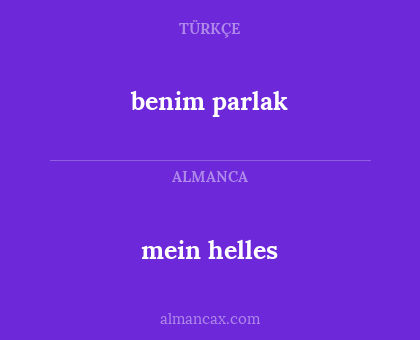 mein helles - benim parlak