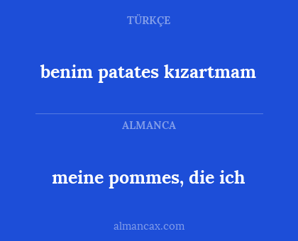 benim patates kızartmam - meine pommes, die ich