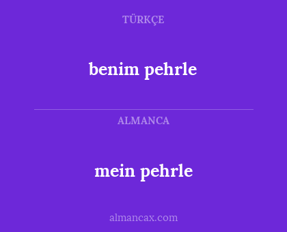benim pehrle - mein pehrle