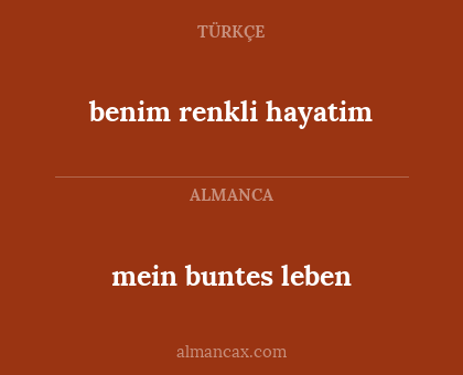 mein buntes leben - benim renkli hayatim