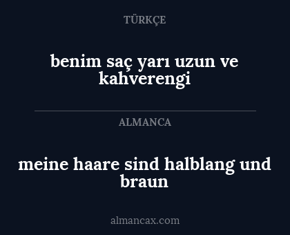 benim saç yarı uzun ve kahverengi - meine haare sind halblang und braun