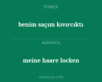 meine haare locken - benim saçım kıvırcıktı