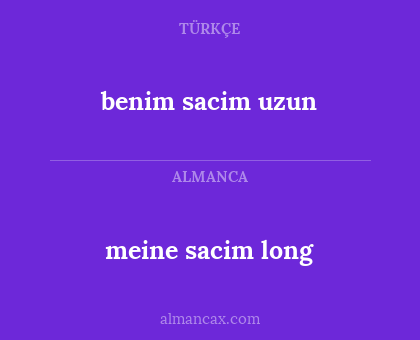 benim sacim uzun - meine sacim long