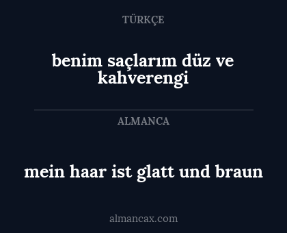 mein haar ist glatt und braun - benim saçlarım düz ve kahverengi