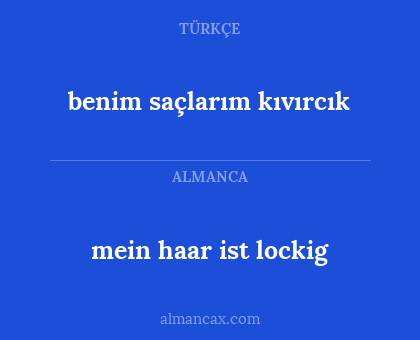 mein haar ist lockig - benim saçlarım kıvırcık