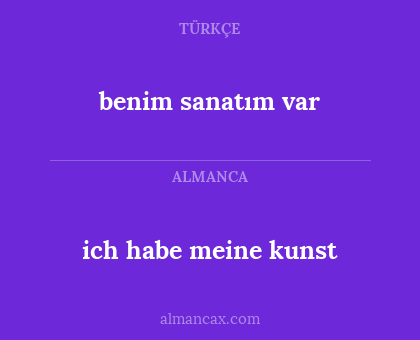 ich habe meine kunst - benim sanatım var