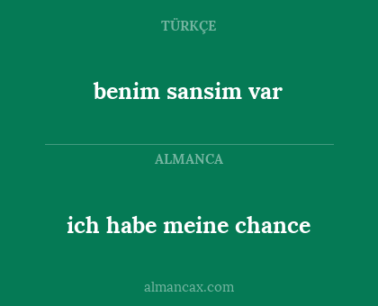 ich habe meine chance - benim sansim var