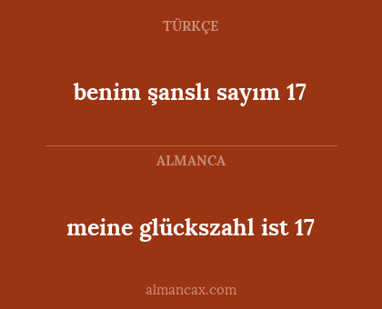 benim şanslı sayım 17 - meine glückszahl ist 17