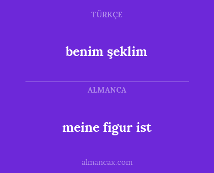 benim şeklim - meine figur ist