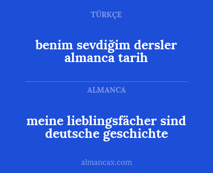 benim sevdiğim dersler almanca tarih - meine lieblingsfächer sind deutsche geschichte