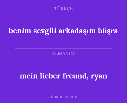 benim sevgili arkadaşım büşra - mein lieber freund, ryan
