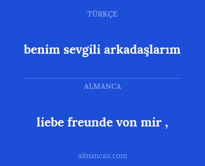 liebe freunde von mir , - benim sevgili arkadaşlarım