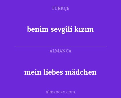 benim sevgili kızım - mein liebes mädchen