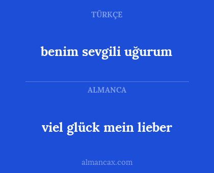 benim sevgili uğurum - viel glück mein lieber
