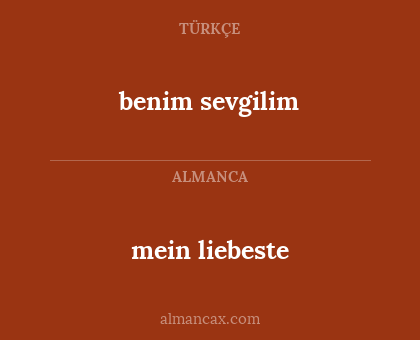 benim sevgilim - mein liebeste