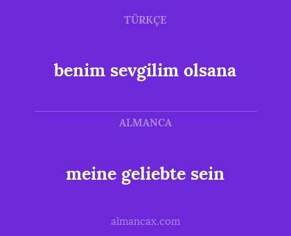 benim sevgilim olsana - meine geliebte sein