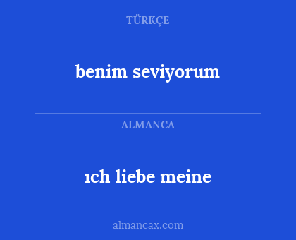 benim seviyorum - ıch liebe meine