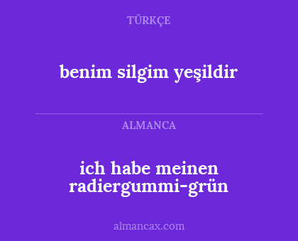 benim silgim yeşildir - ich habe meinen radiergummi-grün