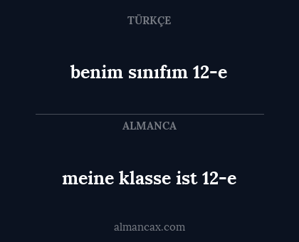 meine klasse ist 12-e - benim sınıfım 12-e