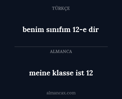 benim sınıfım 12-e dir - meine klasse ist 12