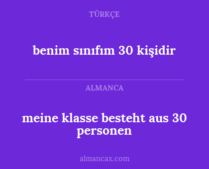 meine klasse besteht aus 30 personen - benim sınıfım 30 kişidir
